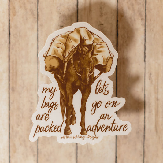 Sticker • "My bags are packed, let's go on an adventure"